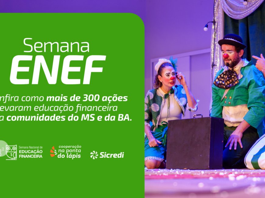 Sicredi Centro-Sul MS/BA Impacta 18,5 Mil Pessoas na 13ª Semana de Educação Financeira