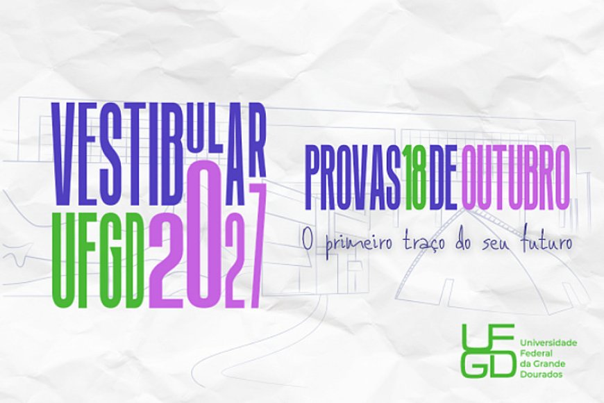 Vestibular 2027 da UFGD: Data e Detalhes