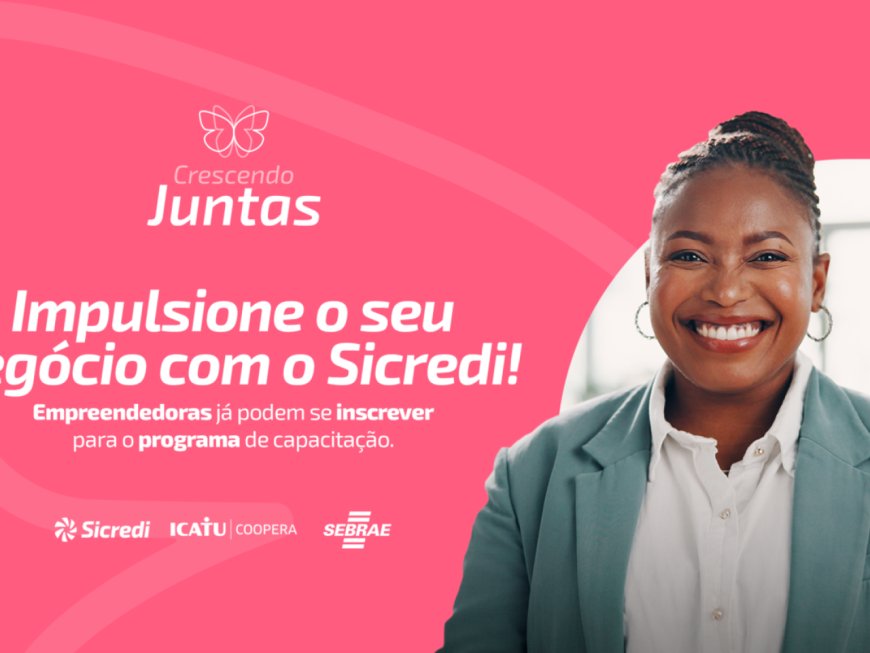 Programa gratuito da Sicredi capacita mulheres empreendedoras em cidades de MS e BA